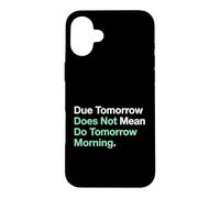 Etudier Demain ne Veut Pas dire Faire Demain Matin Coque pour iPhone 16 Plus