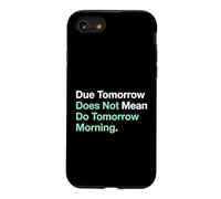 Etudier Demain ne Veut Pas dire Faire Demain Matin Coque pour iPhone SE (2020) / 7/8