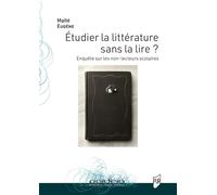 Étudier la littérature sans la lire ? Enquête sur les non-lecteurs scolaires - Maïté Eugène - Presses Universitaires Rennes - broché - Etude