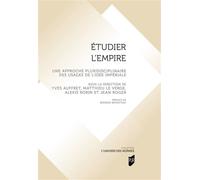 Étudier l'Empire Une approche pluridisciplinaire des usages de l'idée impériale - Yves Auffret - Presses Universitaires Rennes - broché - Essai