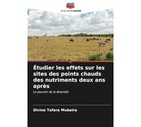 Étudier les effets sur les sites des points chauds des nutriments deux ans après: Le pouvoir de la diversité