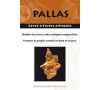 Étudier les terres cuites antiques aujourd'hui / Nommer le peuple romain en latin et en grec - Estelle Galbois - Presses Universitaires Du Midi - broché - Revue
