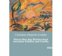 Etwas Über Den Briefwechsel Zwischen Schiller Und Goethe