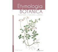 Etymologia Botanica - Dictionnaire Des Noms Latins Des Plantes