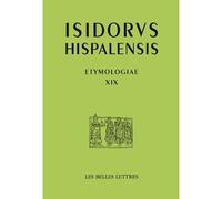Etymologias Libro XIX De naves, edificios y vestidos - Isidore de Séville - Belles Lettres - broché - Essai