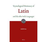 Etymological Dictionary of Latin: And the Other Italic Languages