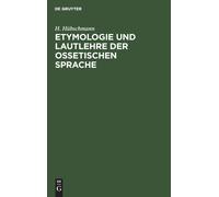 Etymologie Und Lautlehre Der Ossetischen Sprache
