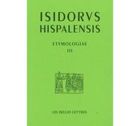 Étymologies Livre III Les mathématiques - Isidore de Séville - Belles Lettres - broché - Livre