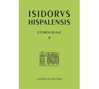 Étymologies Livre X Términos relativos al ser humano - Isidore de Séville - Belles Lettres - broché - Essai
