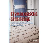 Etymologische Streifzüge. Ein Beitrag Zum Diachronischen Studium Der Deutschen Sprache