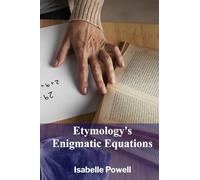 Etymology's Enigmatic Equations: Mapping the interconnectedness of words and languages, charting their common origins through rigorous etymology
