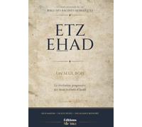 ETZ EHAD UN SEUL BOIS: La révélation progressive des deux maisons d’Israël