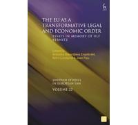 EU as a Transformative Legal and Economic Order, The: Essays in Memory of Ulf Bernitz