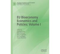 Eu Bioeconomy Economics And Policies: Volume I