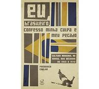 Eu, Brasileiro Confesso Minha Culpa E Meu Pecado Frederico Oliveira Coelho (Auteur)