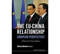 Eu-China Relationship, The: European Perspectives - A Manual For Policy Makers (Hardcover) Kerry Brown, (Auteur)