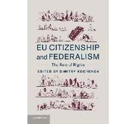 EU Citizenship and Federalism : The Role of Rights - [Version Originale] Edited By Dimitry Kochenov (Auteur)