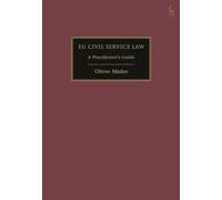 EU Civil Service Law: A Practitioner’s Guide