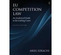 EU Competition Law: An Analytical Guide to the Leading Cases
