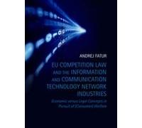 Eu Competition Law And The Information And Communication Technology Network Industries