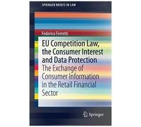 Eu Competition Law, The Consumer Interest And Data Protection