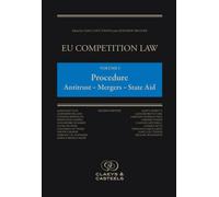 Eu Competition Law, Volume I: Procedure : Antitrust - Merger - State Aid