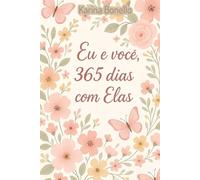EU E VOCE 365 DIAS COM ELAS