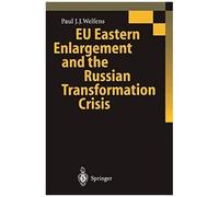 Eu Eastern Enlargement And The Russian Transformation Crisis