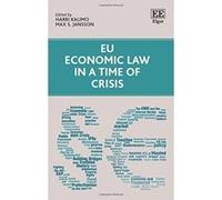 EU Economic Law in a Time of Crisis - [Livre en VO] Harri Kalimo, Max S Jansson (Auteur)
