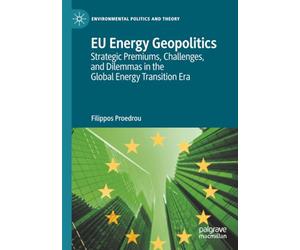 EU Energy Geopolitics: Strategic Premiums, Challenges, and Dilemmas in the Global Energy Transition Era