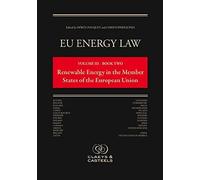 Eu Energy Law, Volume Iii: Renewable Energy In The Member States Of The Eu