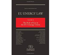 Eu Energy Law, Volume Xi: The Role Of Gas In The Eu's Energy Union