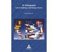 EU Enlargement Current Challenges and Strategic Choices - Finn Laursen - Peter Lang - broché - Essai