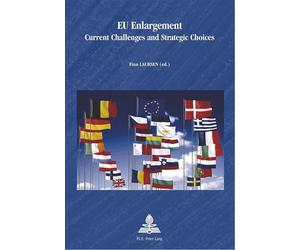 EU Enlargement Current Challenges and Strategic Choices - Finn Laursen - Peter Lang - broché - Essai
