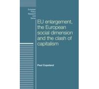 Eu Enlargement, The Clash Of Capitalisms And The European Social Dimension