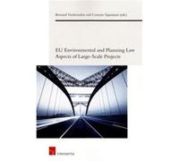 EU Environmental and Planning Law Aspects of LargeScale Projects Edited by Bernard Vanheusden , Edited by Lorenzo Squintani (Auteur)