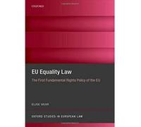 EU Equality Law: The First Fundamental Rights Policy of the EU (Oxford Studies in European Law) - [Version Originale] Inconnu (Auteur)
