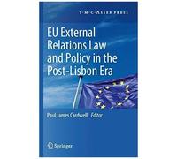 Eu External Relations Law And Policy In The Post-Lisbon Era