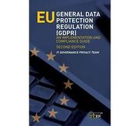 EU General Data Protection Regulation (GDPR): An implementation and compliance guide - [Version Originale] Inconnu (Auteur)