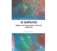 EU Geopolitics: Borders, Crises and Security in the Post-Liberal Era
