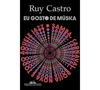 Eu gosto de música Samba, Carnaval, bossa nova e todo aquele jazz - Ruy Castro - COMPANHIA DAS LETRAS - ebook (ePub) - Livre