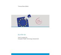 EU Hta 101: How to prepare for European Health Technology Assessment