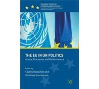 Eu In Un Politics Spyros Blavoukos, Dimitrios Bourantonis (Auteur)
