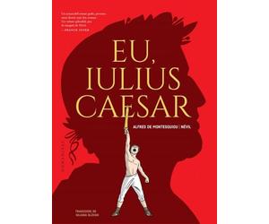 Eu, Iulius Caesar. Roman grafic - Alfred de Montesquiou, Editie in limba romana