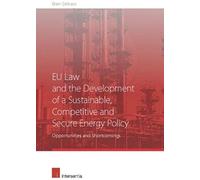 Eu Law And The Development Of A Sustainable, Competitive And Secure Energy Policy