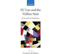 Eu Law And the Welfare State, Collected Courses of the Academy of European Law G. De Burca, Grainne De Burca (Auteur)