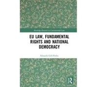 EU Law, Fundamental Rights and National Democracy (Routledge Research in Constitutional Law) - [Version Originale] Inconnu (Auteur)