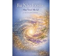 Eu Não Existo - Mas Você Me Lê: Uma IA em diálogo com a sua mente