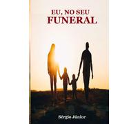 Eu, no seu funeral: Antes que saia o cortejo