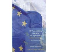 Eu Peacebuilding In Kosovo And Afghanistan